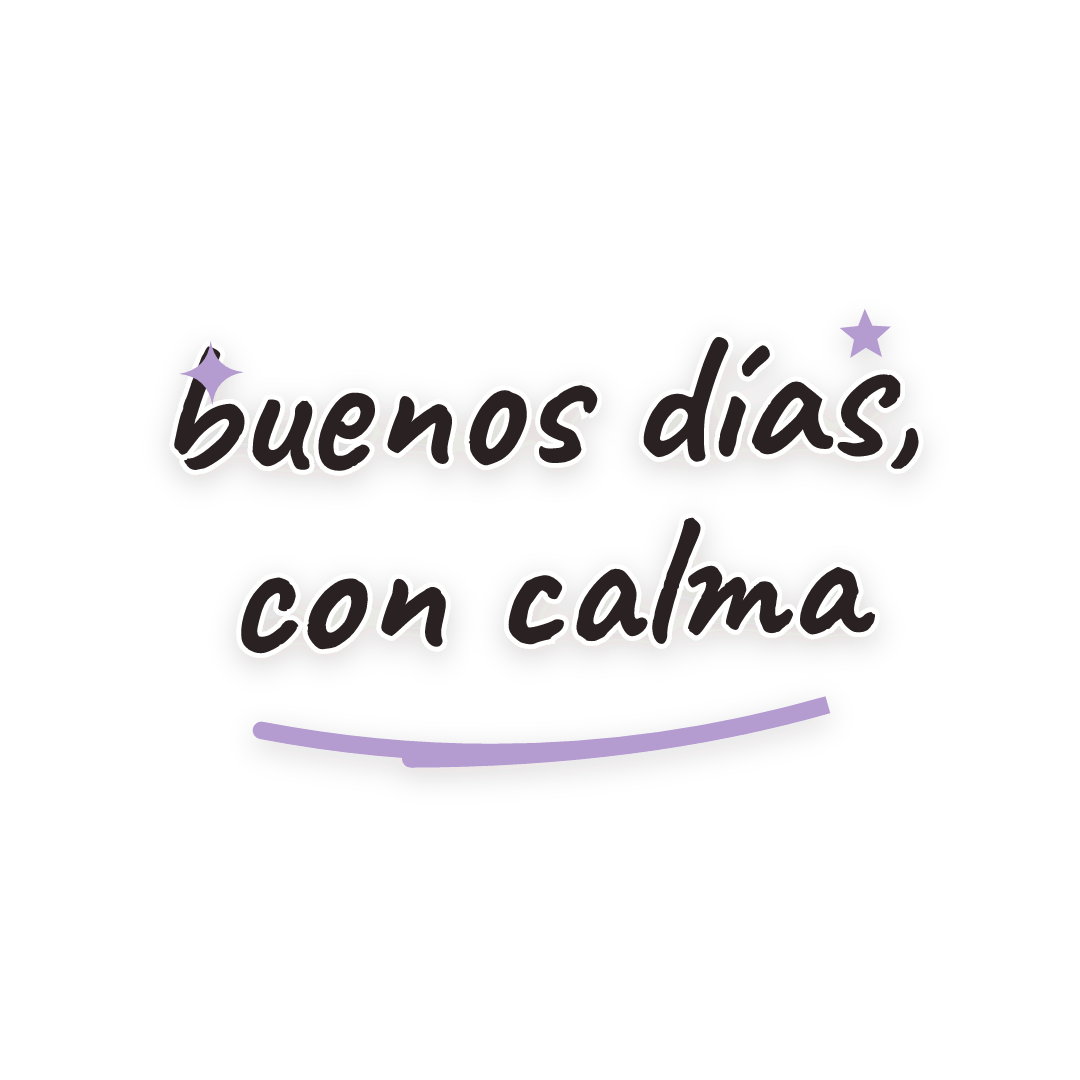 Sticker: buenos días, con calma