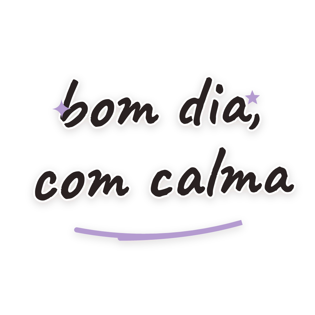 Sticker: bom dia, com calma