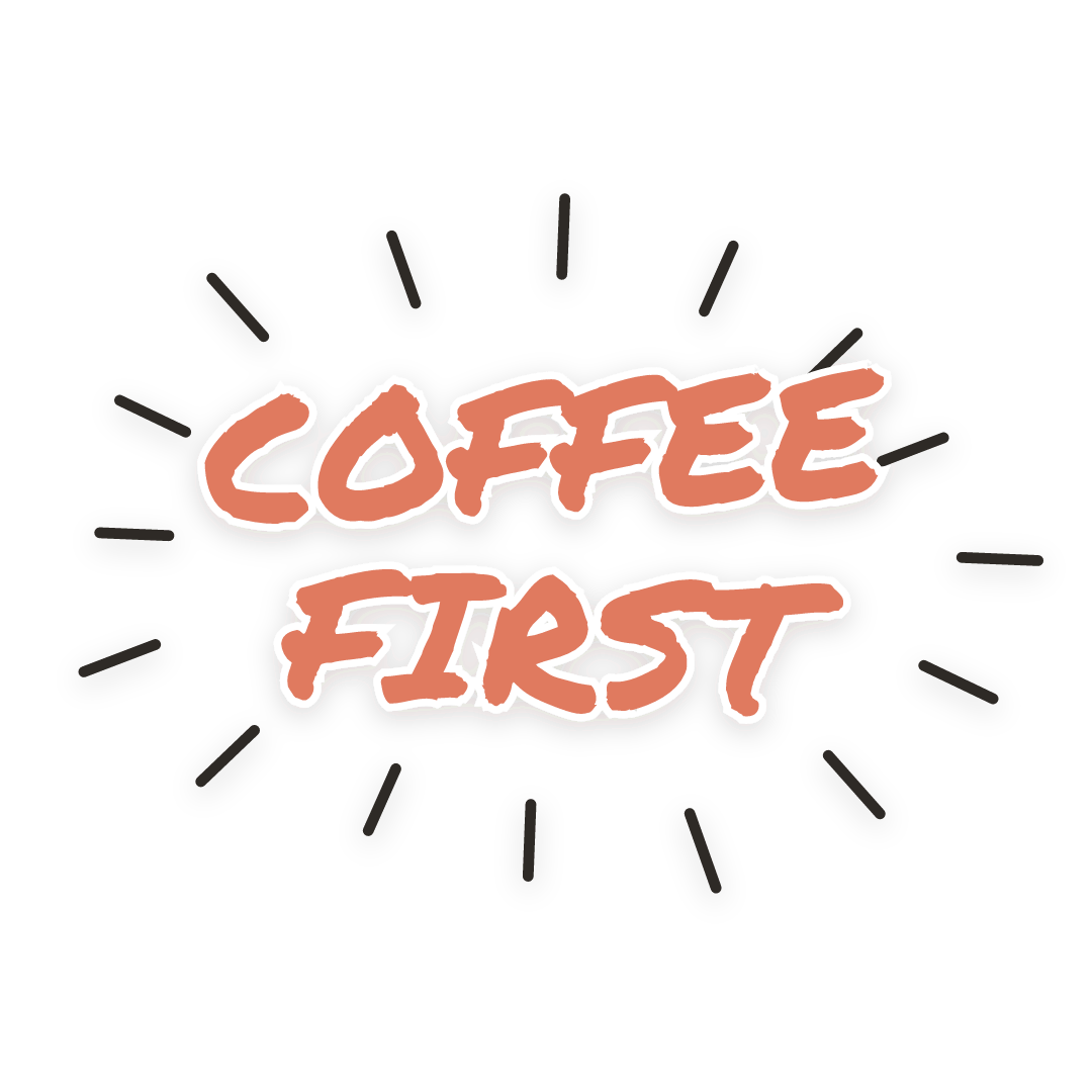 Sticker: coffee first