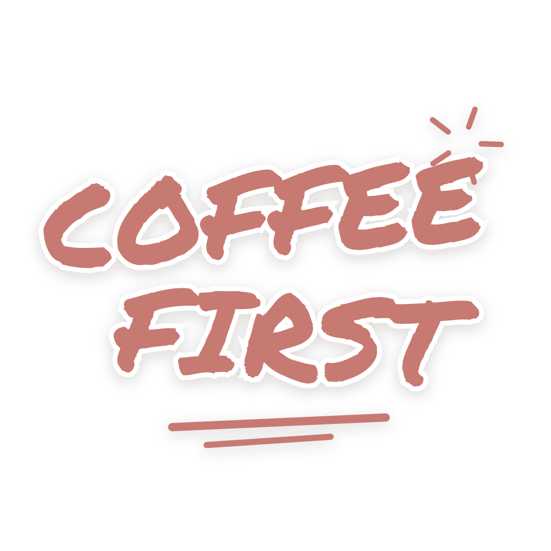 Sticker: coffee first