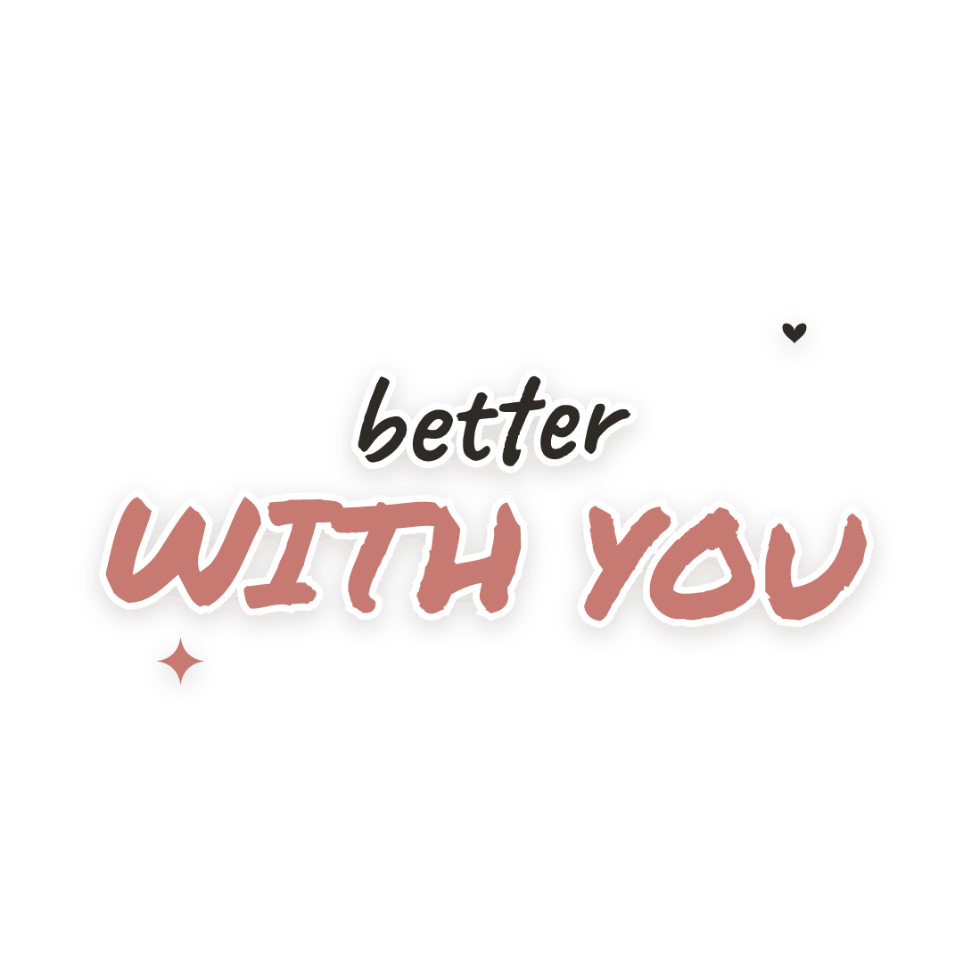 Sticker: better with you