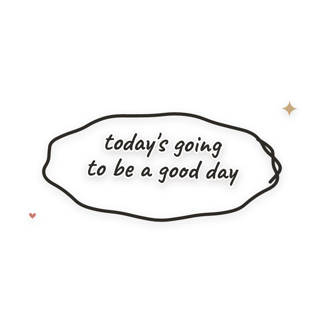 Sticker: today's going to be a good day