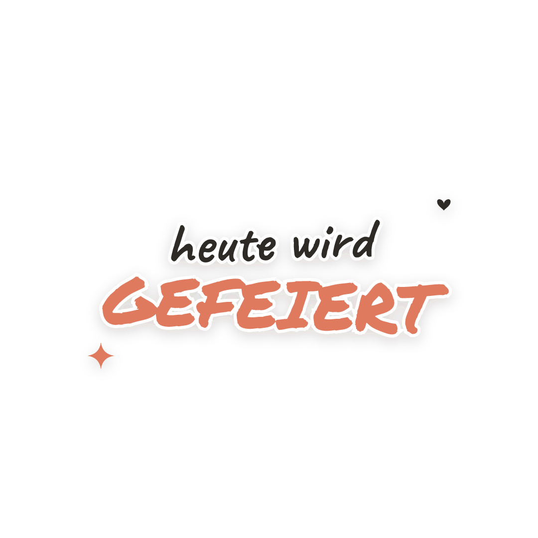 Sticker: heute wird gefeiert