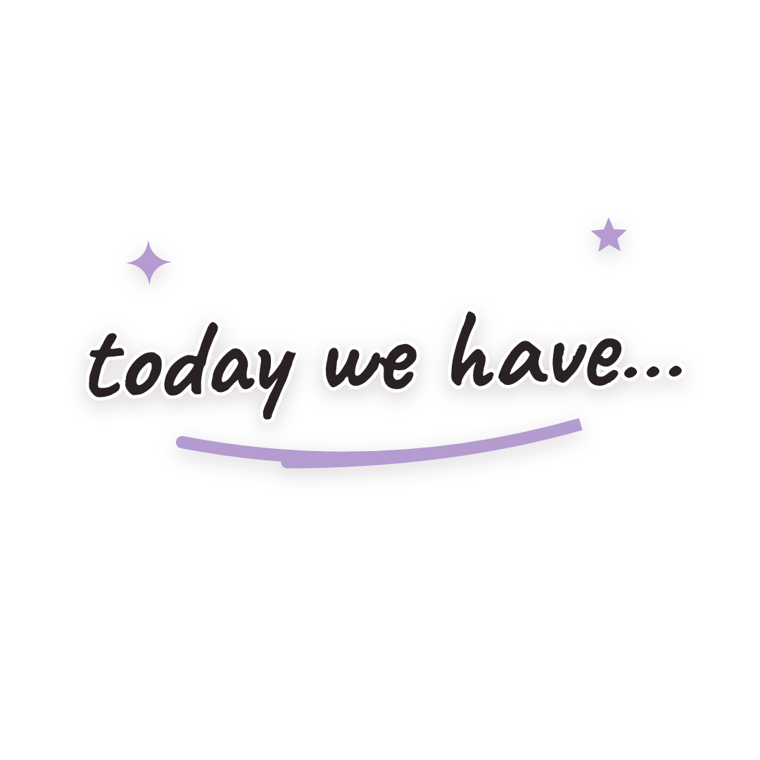 Sticker: today we have…