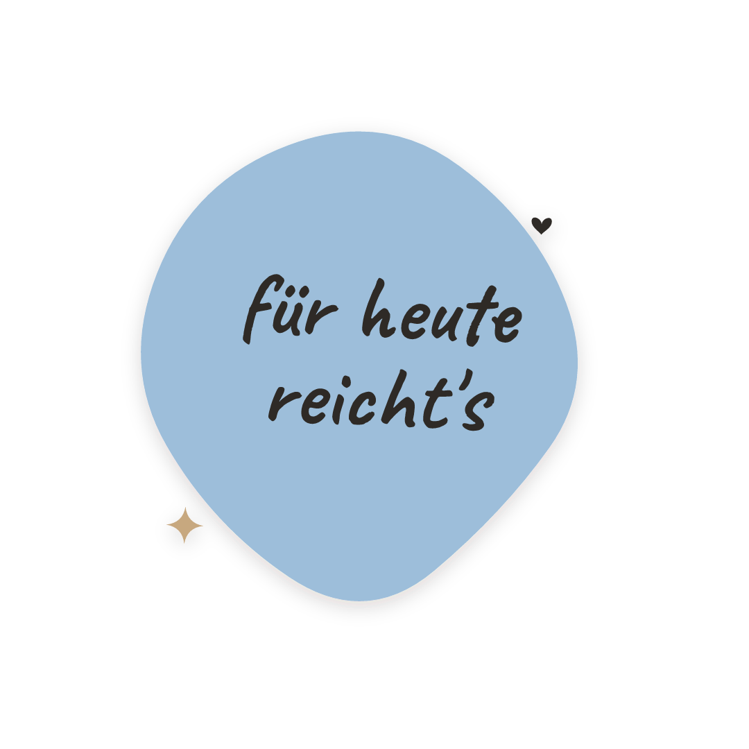 Sticker: für heute reicht's
