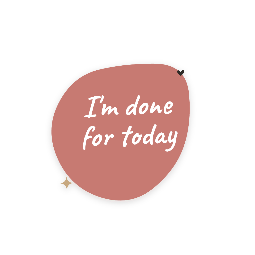 Sticker: I'm done for today