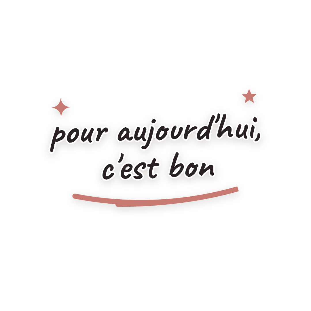 Sticker: pour aujourd'hui, c'est bon