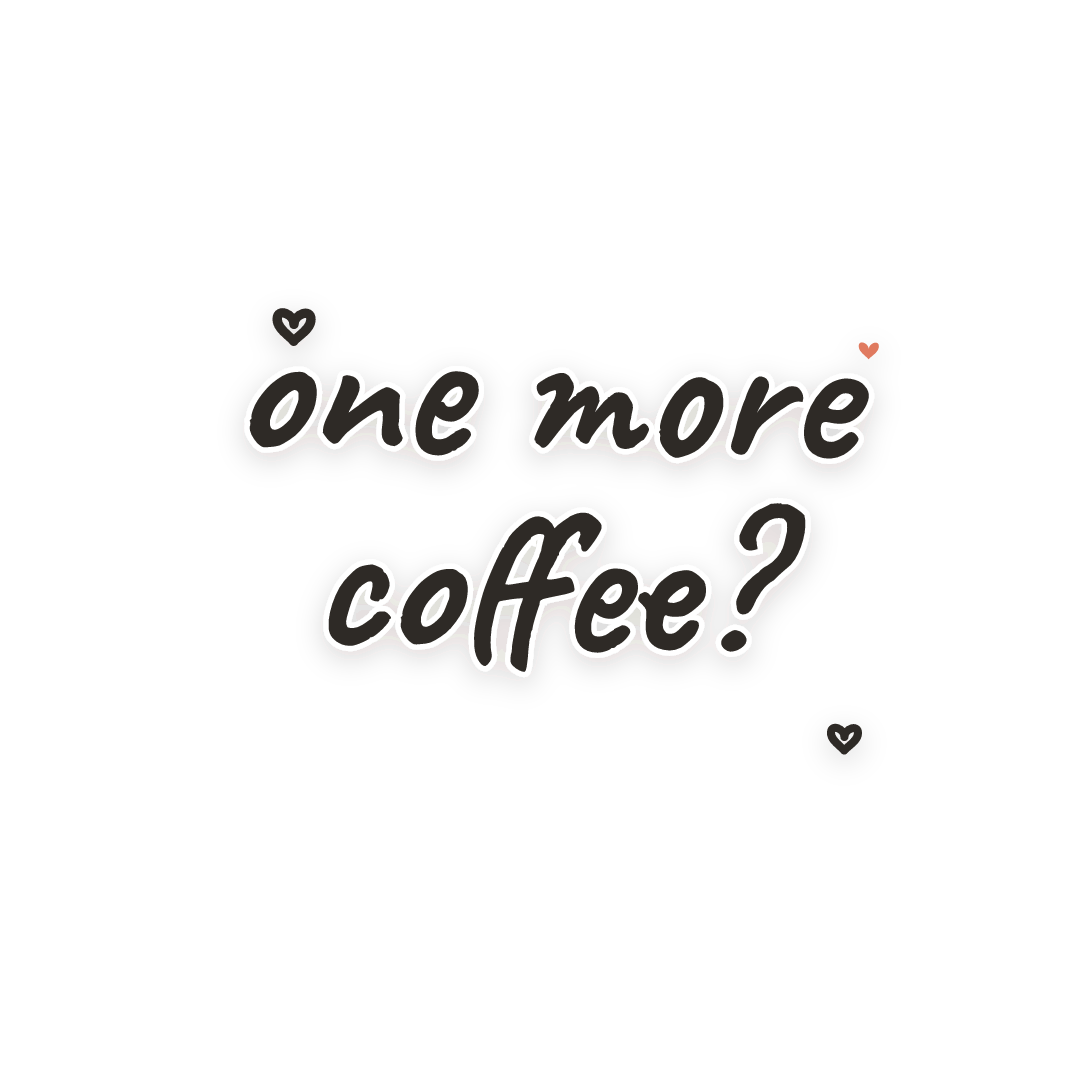 Sticker: one more coffee?