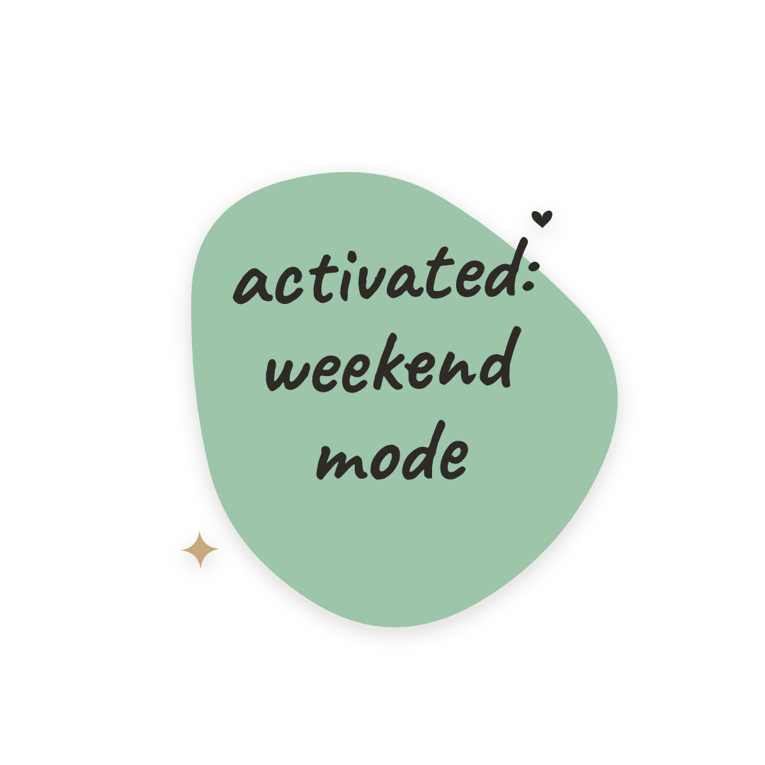Sticker: activated: weekend mode