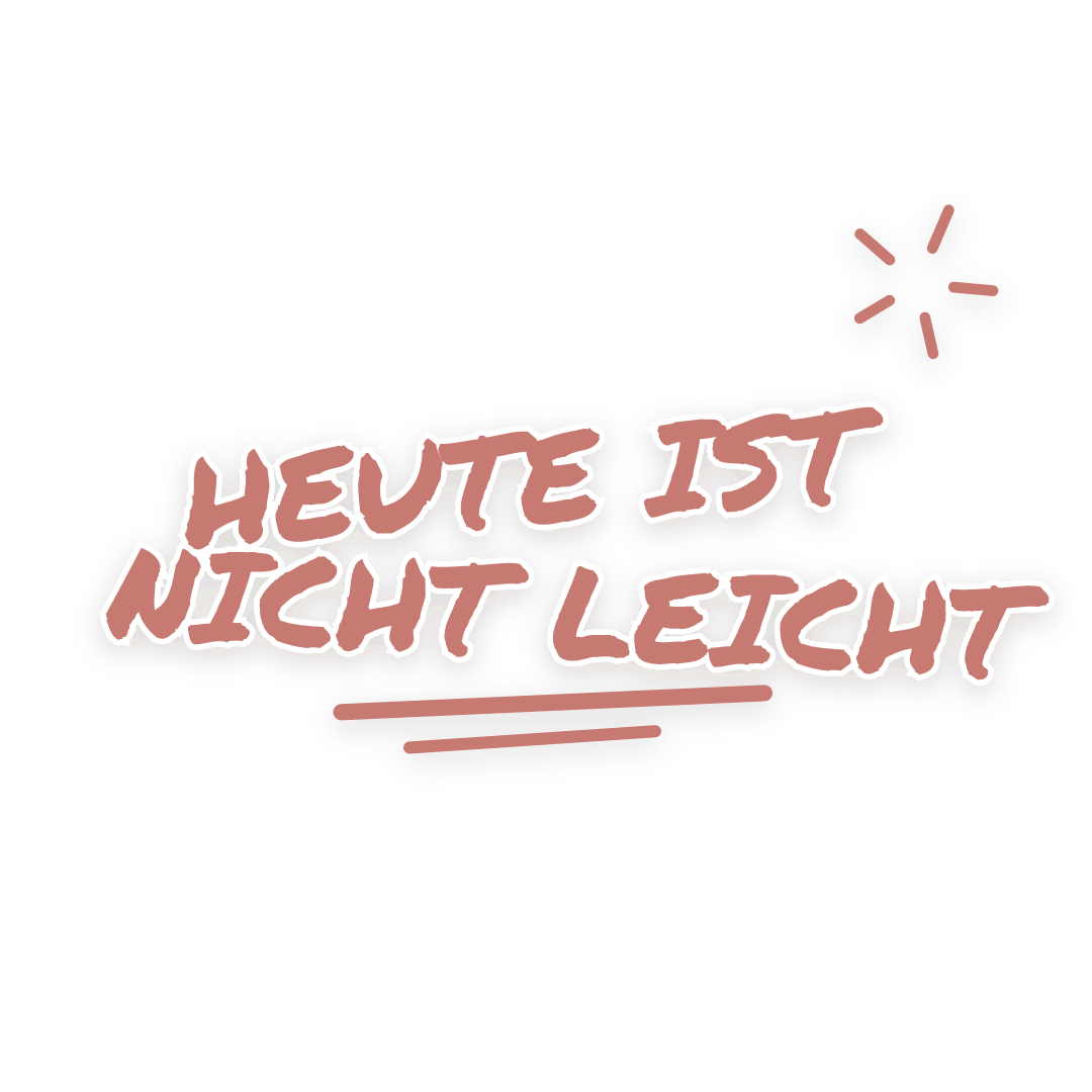 Sticker: heute ist nicht leicht