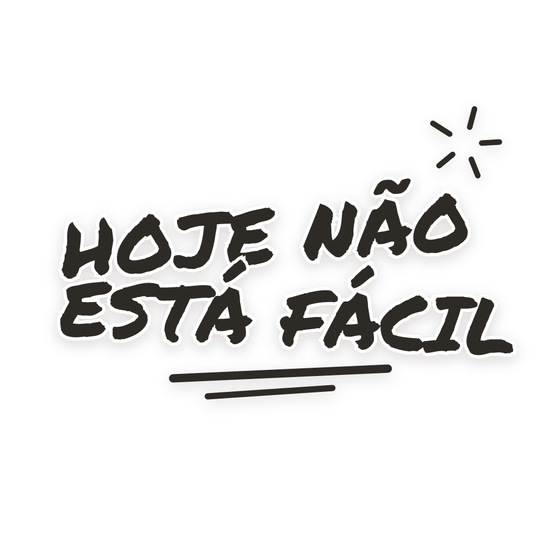 Sticker: hoje não está fácil