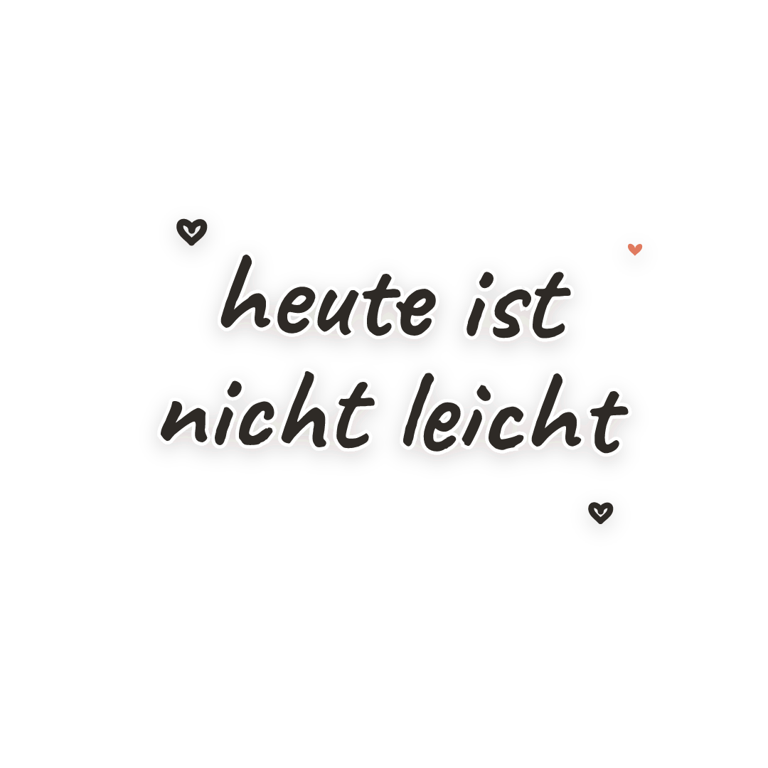 Sticker: heute ist nicht leicht