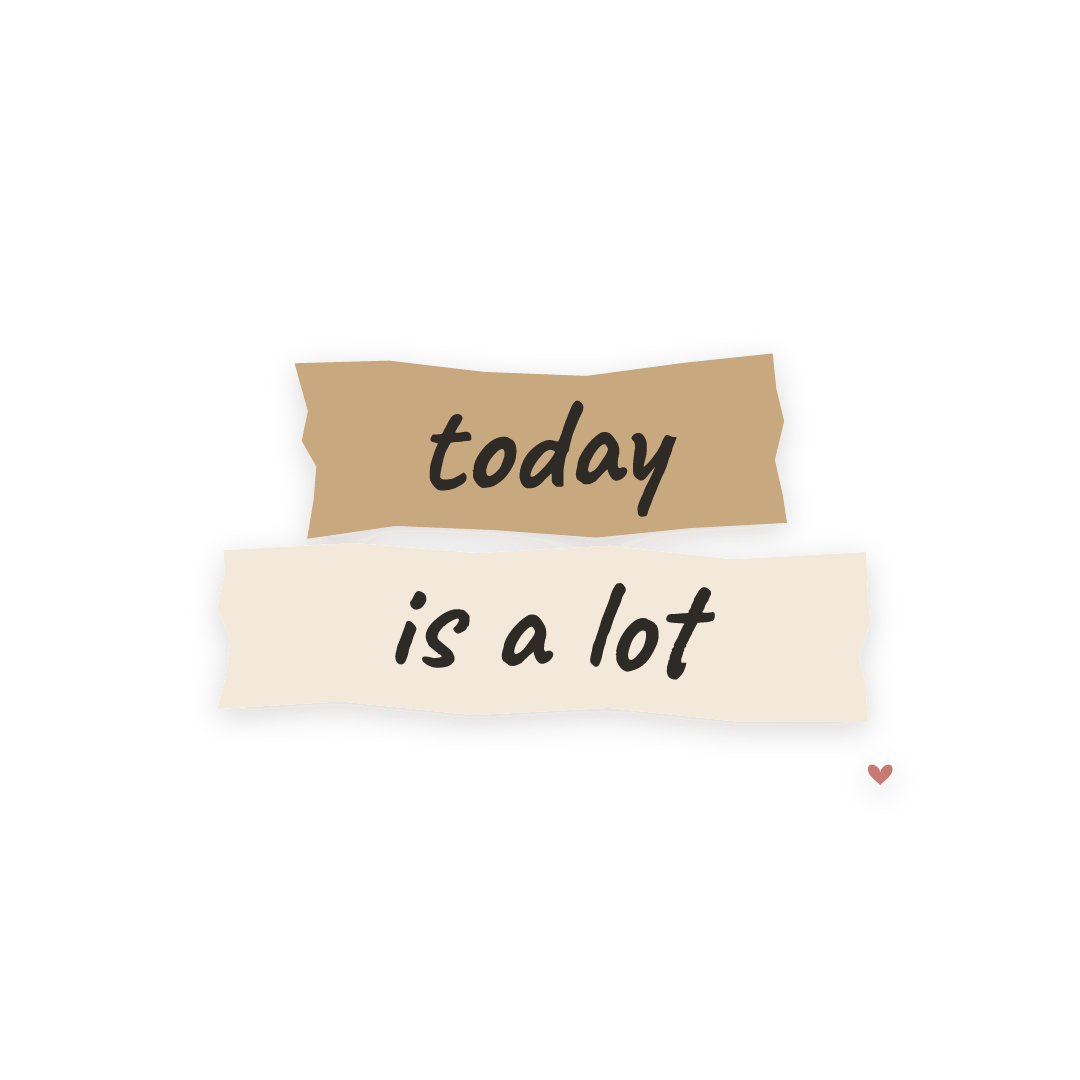 Sticker: today is a lot