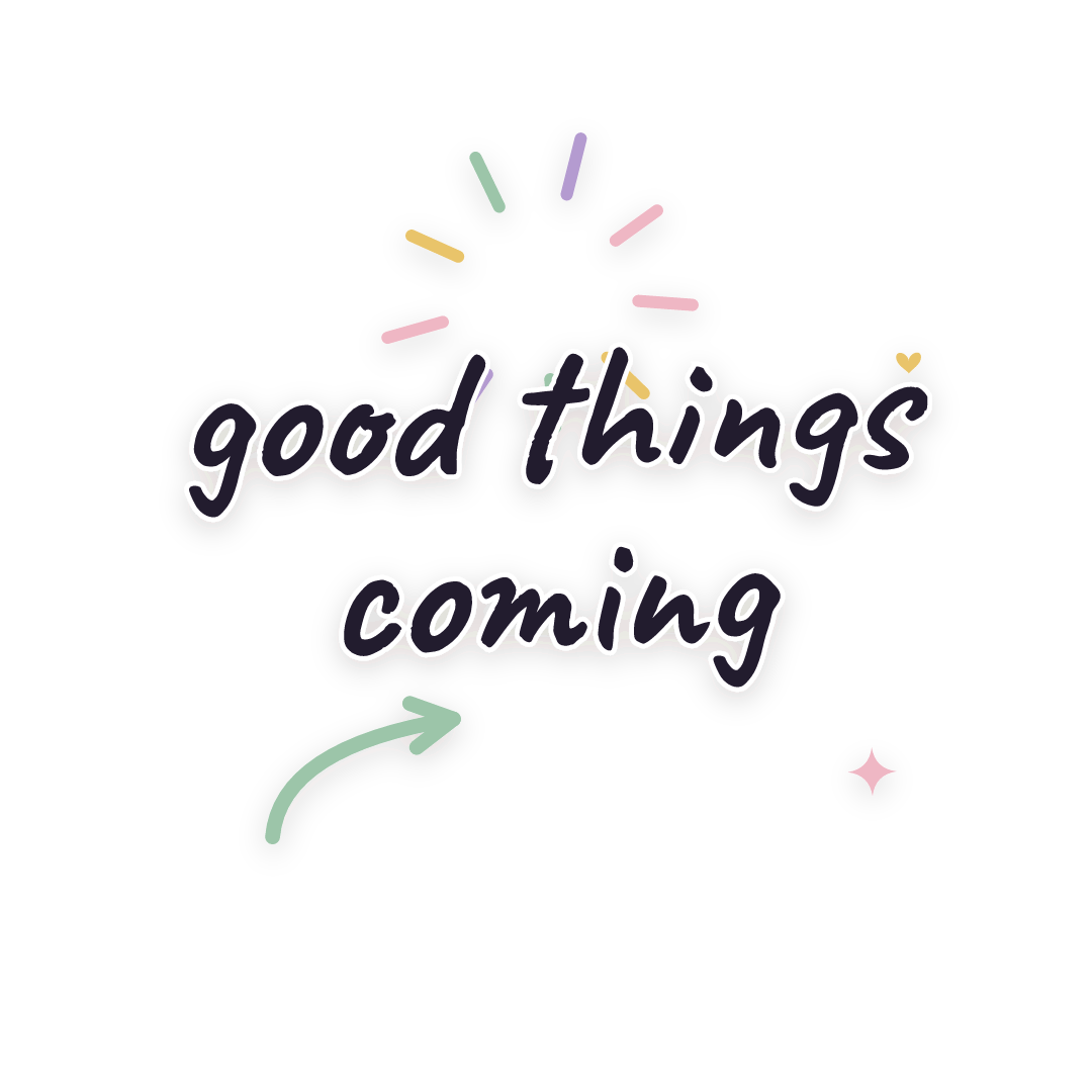 Sticker: good things coming