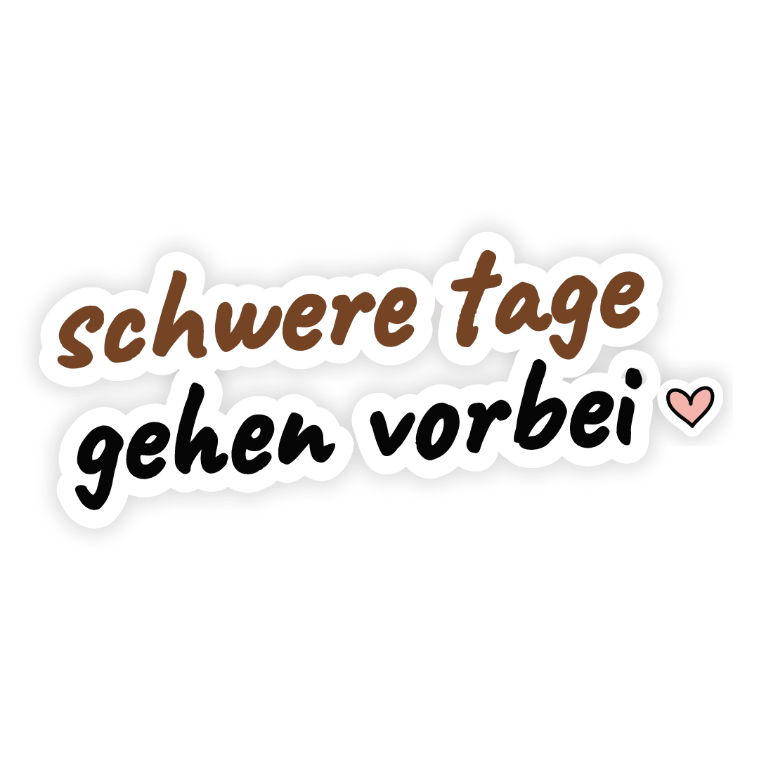 Sticker: schwere tage gehen vorbei