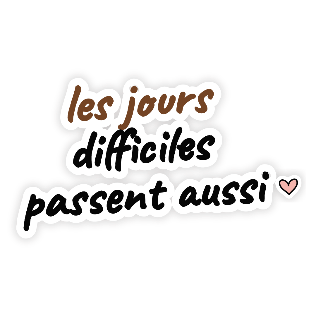 Sticker: les jours difficiles passent aussi