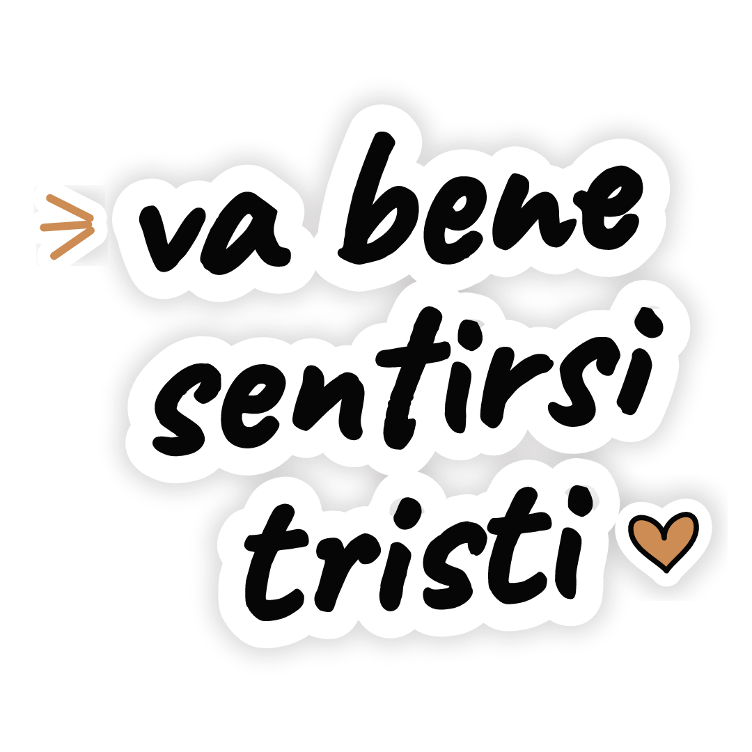 Sticker: va bene sentirsi tristi