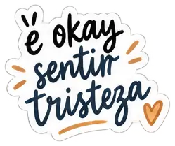Sticker: é okay sentir tristeza