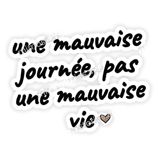 Sticker: une mauvaise journée, pas une mauvaise vie