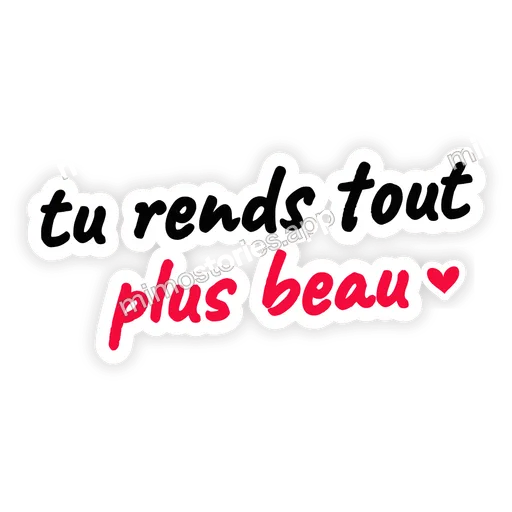 Sticker: tu rends tout plus beau
