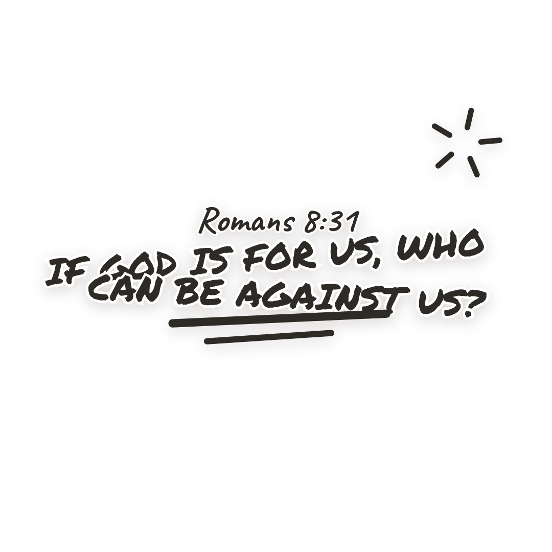 Sticker: Romans 8:31 if God is for us, who can be against us?