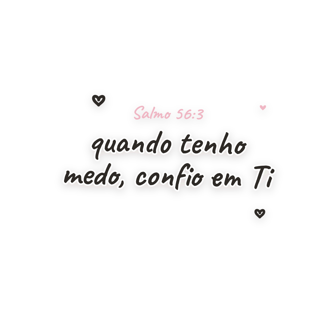 Sticker: Salmo 56:3 quando tenho medo, confio em Ti