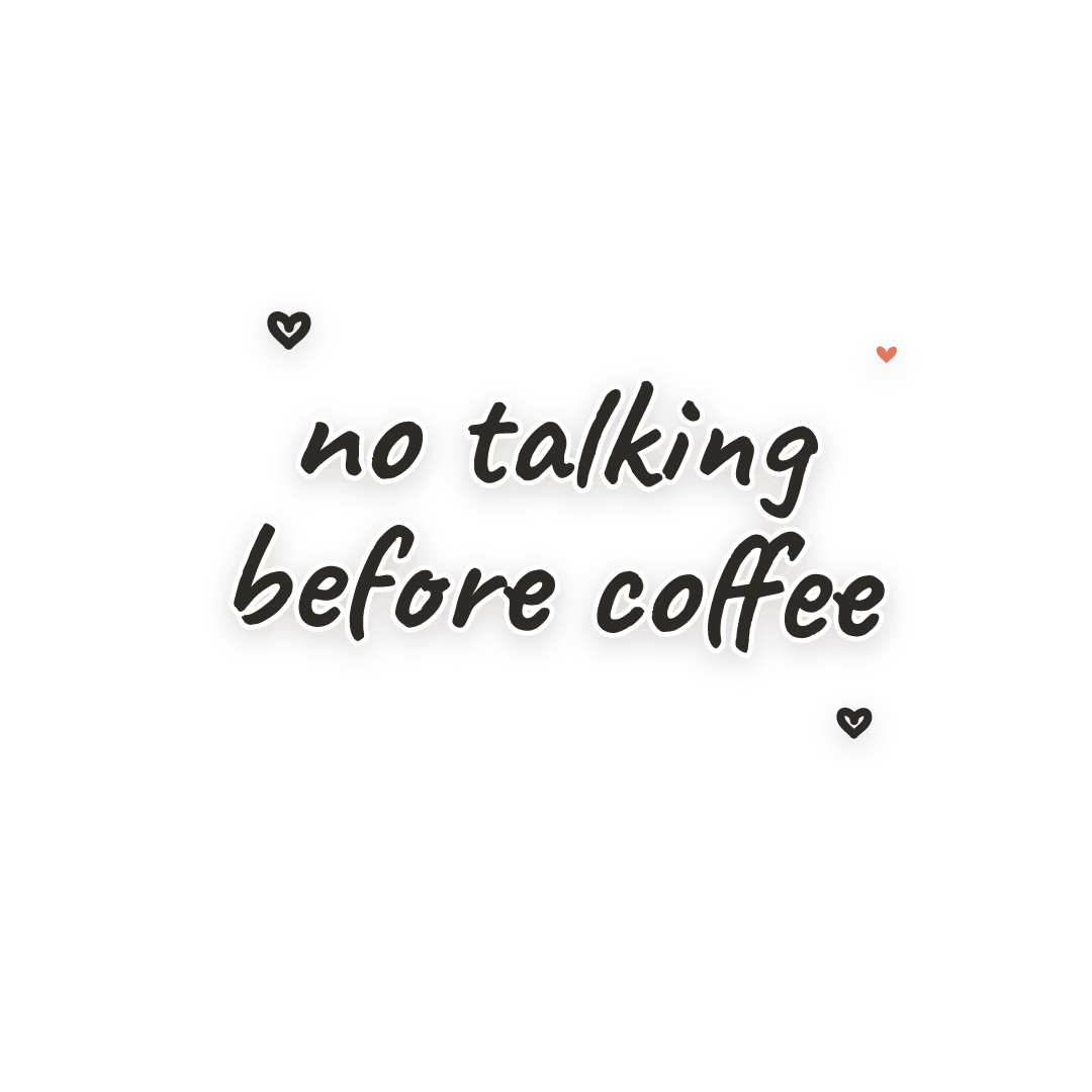 Sticker: no talking before coffee