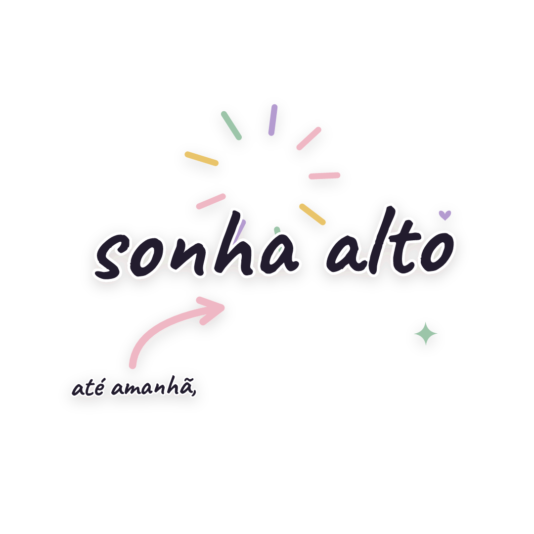Sticker: até amanhã, sonha alto