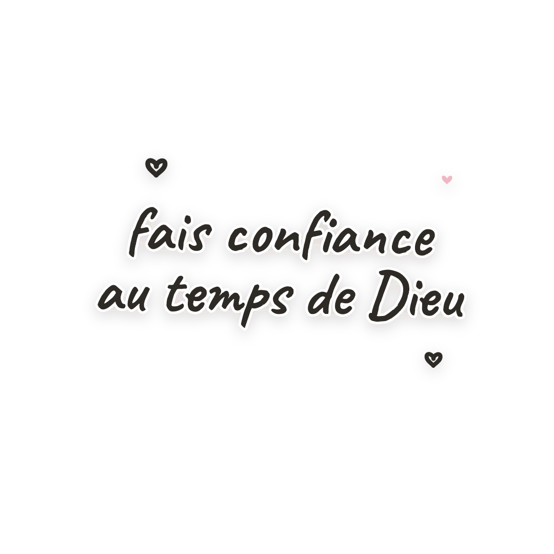 Sticker: fais confiance au temps de Dieu